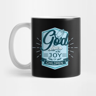 'God Lives In The Joy Of Children' Family Love Shirt Mug